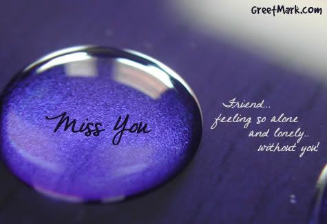 missing you friend quotes. Miss You Friend Quotes.